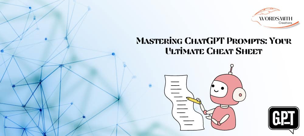 Mastering ChatGPT Prompts: Your Ultimate ChatGPT  Cheat Sheet 