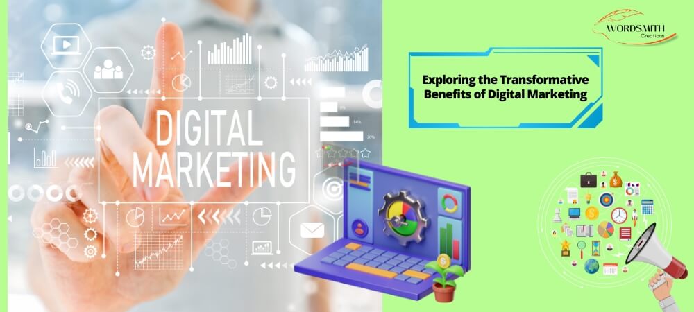 Exploring the Transformative Benefits of Digital Marketing