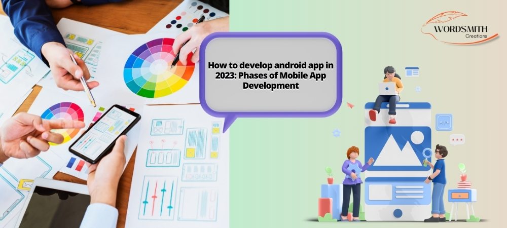 How to develop android app in 2023: Phases of Mobile App Development