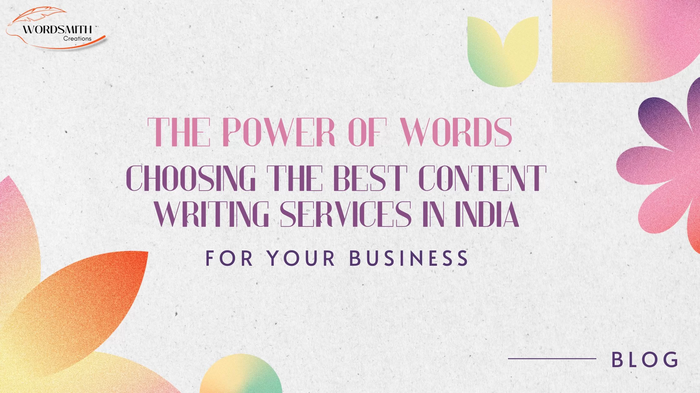The Power of Words: Choosing the Best Content Writing Services in India for Your Business